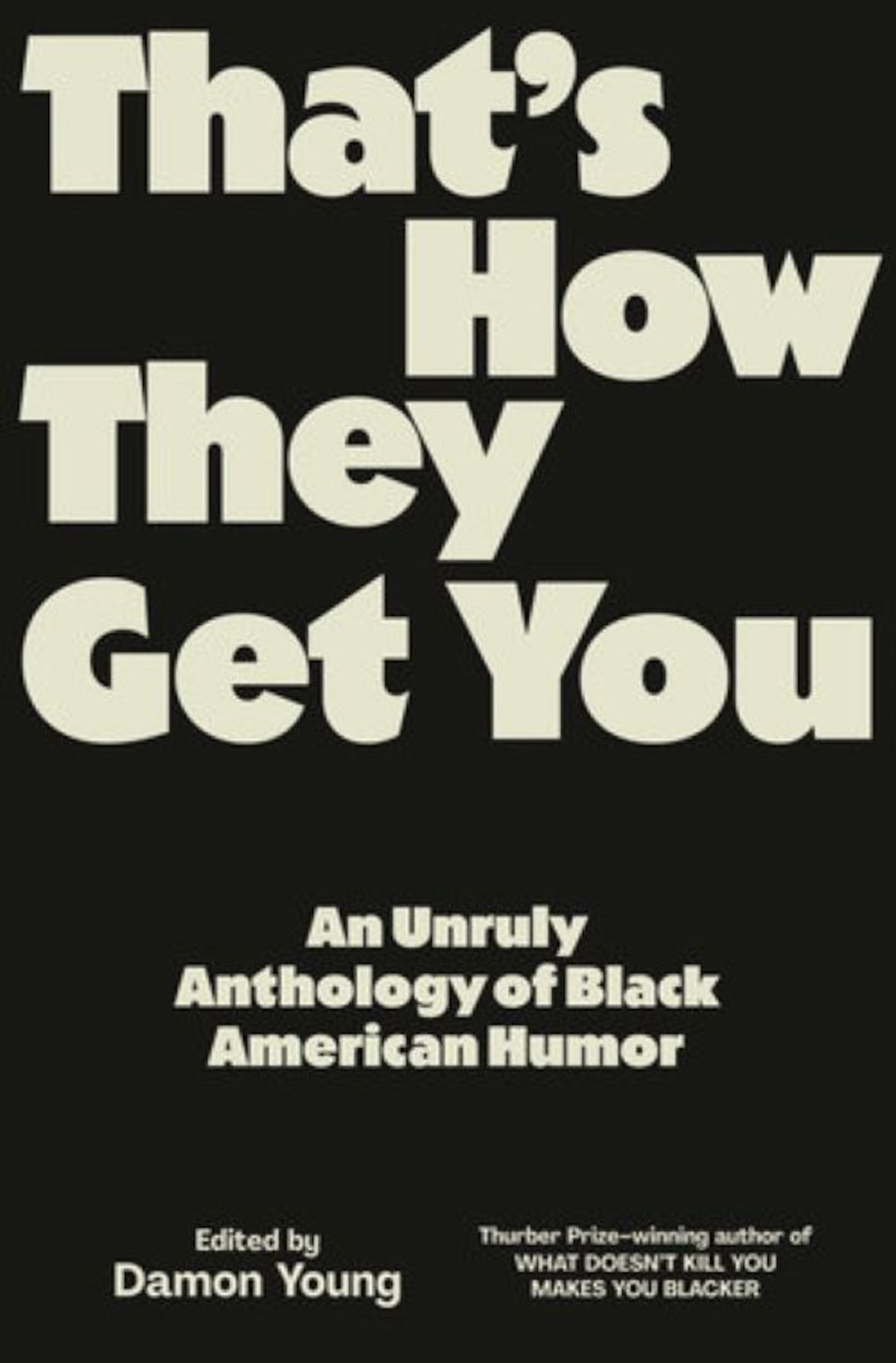 Cover art for 'That's How They Get You: An Unruly Anthology of Black American Humor.' (Courtesy of Pantheon Books)